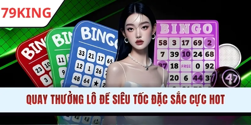 Quay thưởng lô đề siêu tốc đặc sắc cực hot
